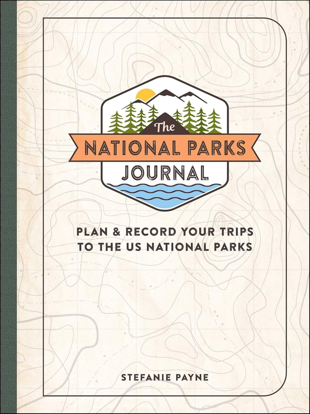 The National Parks Journal by Stephanie Payne