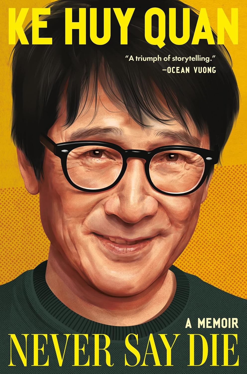 Never Say Die: A Memoir (Hardcover) by Ke Huy Quan