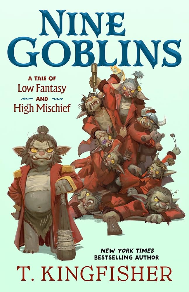 Nine Goblins by T. Kingfisher