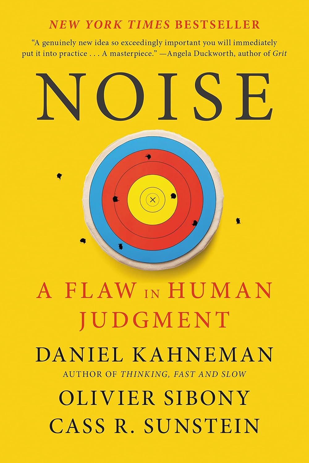 Noise: A Flaw in Human Judgment (paperback) by Daniel Kahneman