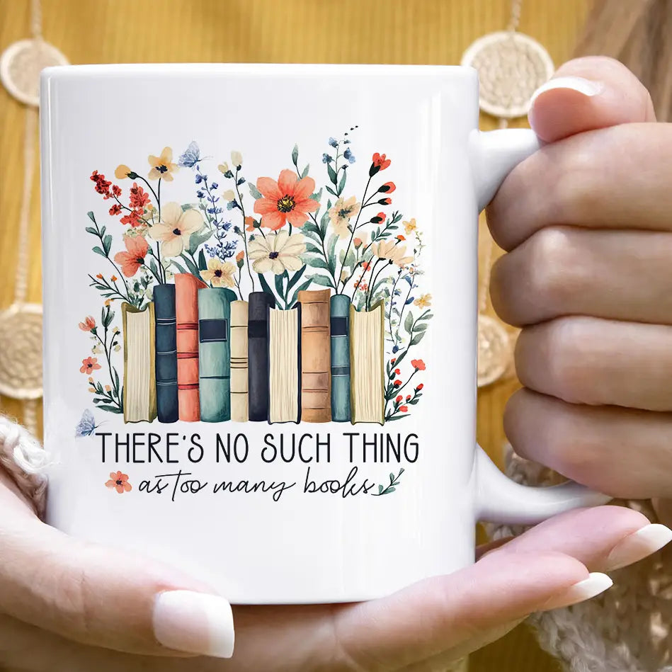 No Such Think As Too Many Books Mug