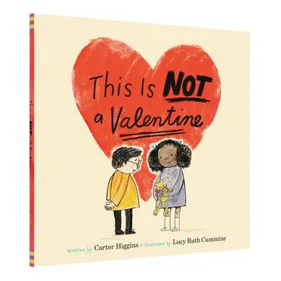 This Is Not a Valentine by Carter Higgins