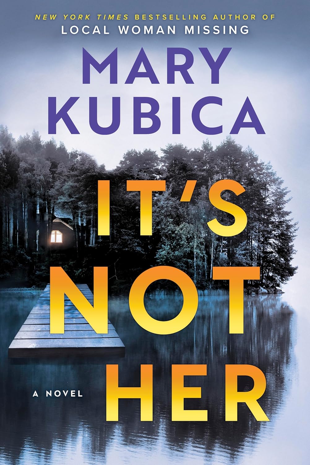 It's Not Her by Mary Kubica (hardcover)