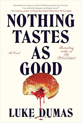 Nothing Tastes as Good (Hardcover) by Luke Dumas