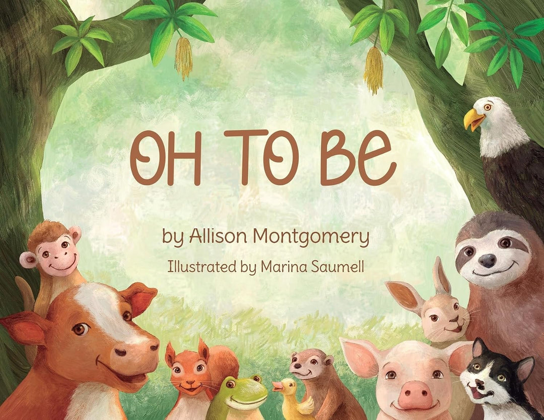 Oh To Be (Signed Paperback) by Allison Montgomery, Marina Saumell