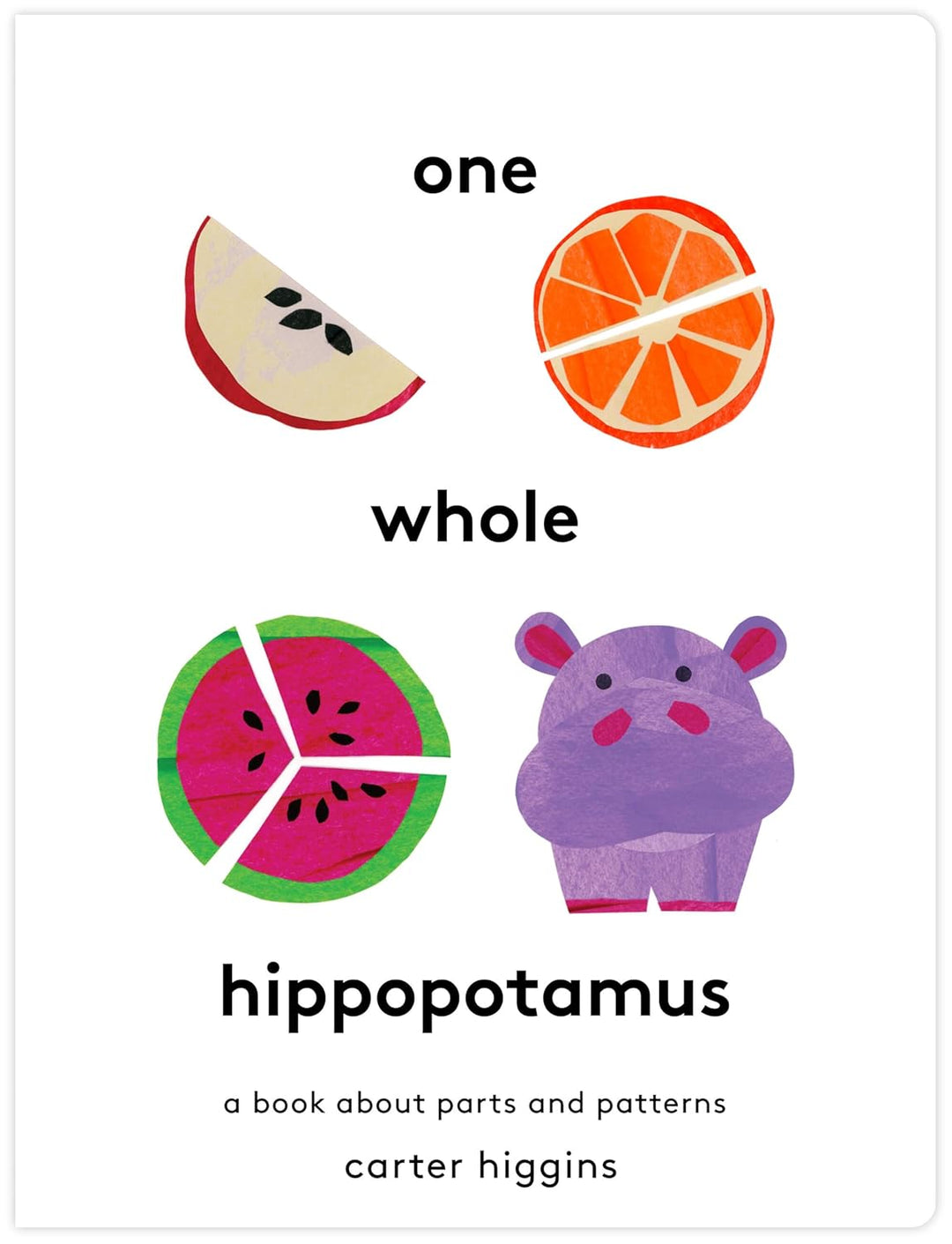 One Whole Hippopotamus (hardcover) by Carter Higgins