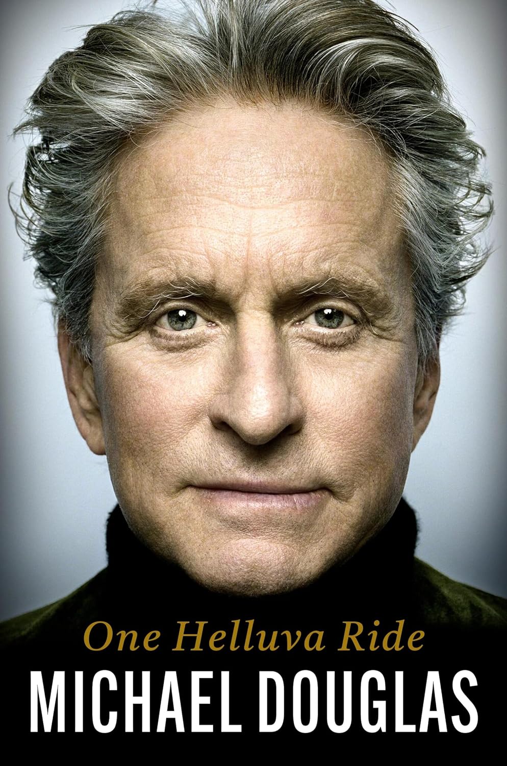 One Helluva Ride (Hardcover) by Michael Douglas