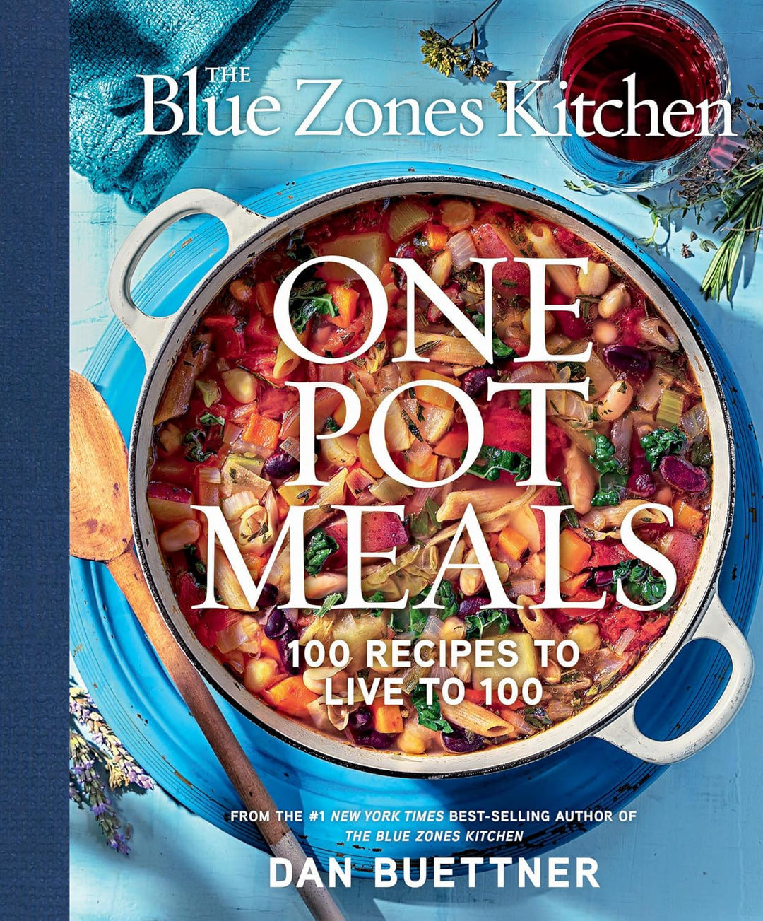 The Blue Zones Kitchen: One Pot Meals by Dan Buettner