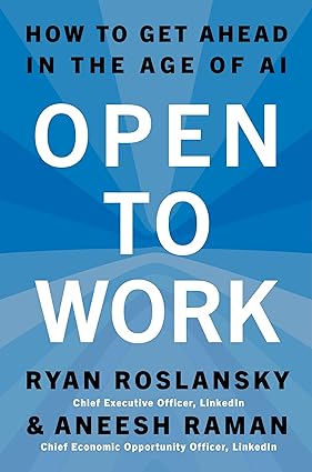 Open To Work by Ryan Roslansky and Aneesh Raman