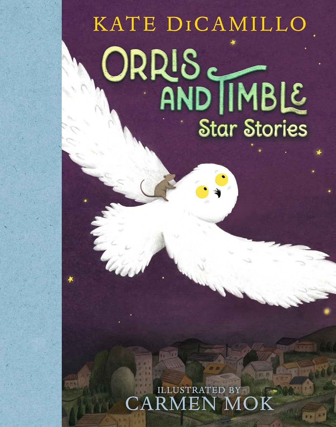 Orris and Timble: Star Stories by Kate Dicamillo, Carmen Mok (Hardcover)