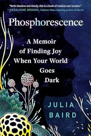 Phosphorescence by Julia Baird