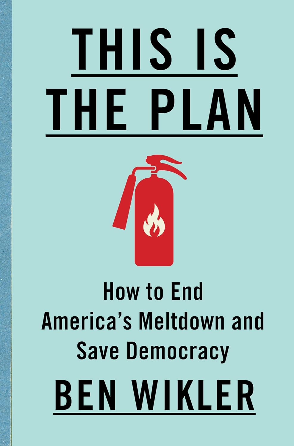This Is the Plan (hardcover) by Ben Wikler