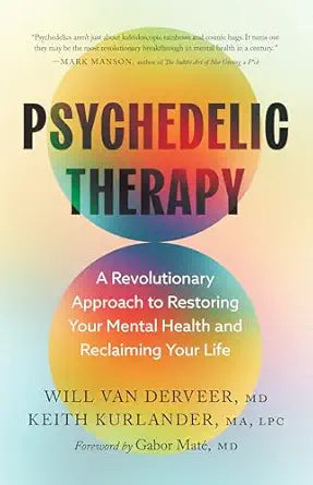 Psychedelic Therapy by Will Van Derveer and Keith Kurlander