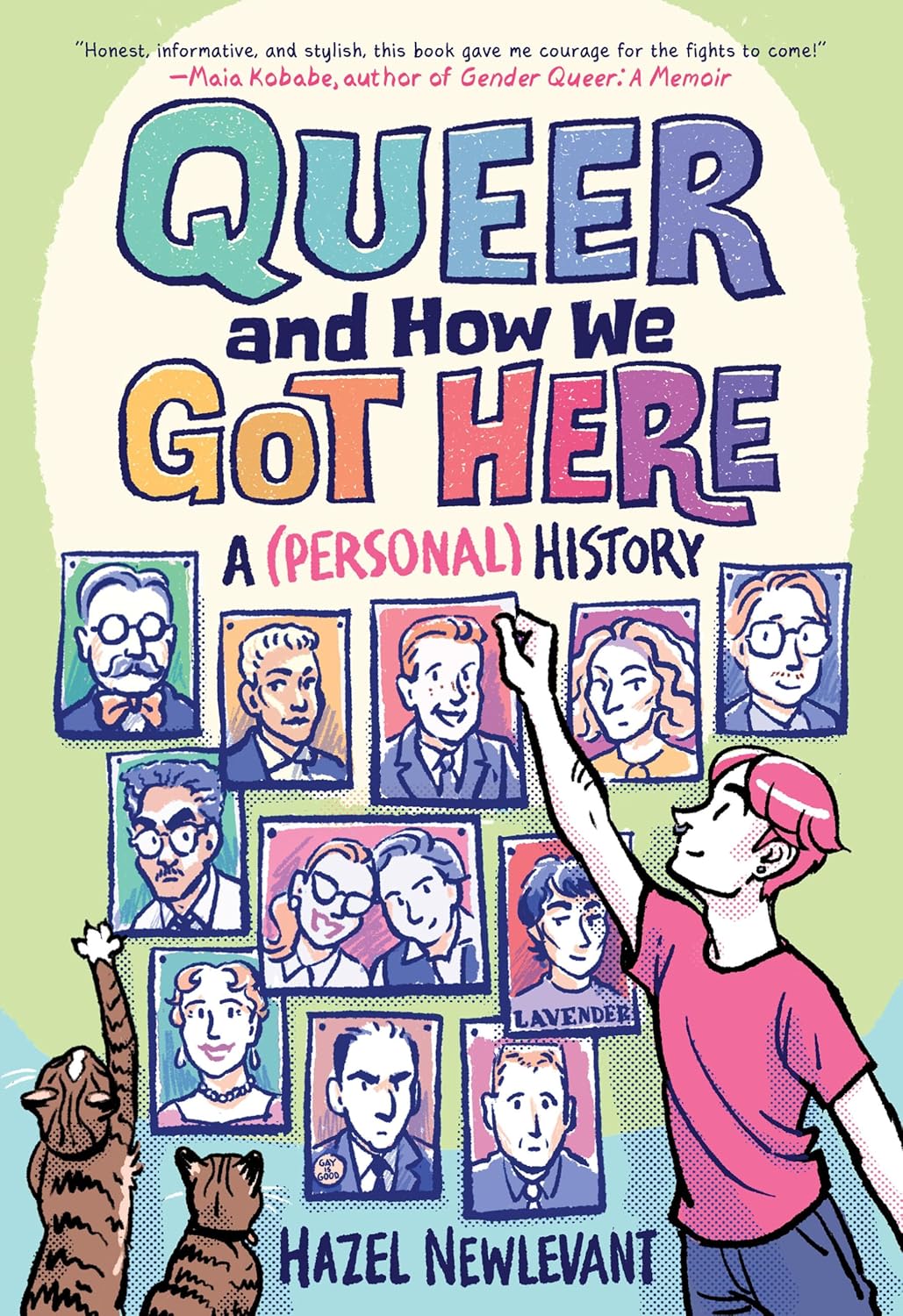 Queer and How We Got Here A (Personal) History (paperback) by Hazel Newlevant