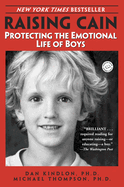 Raising Cain by Dan Kindlon, PhD and Michael Thompson, PhD