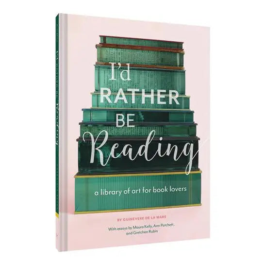 I'd Rather be Reading by Guinevere De La Mare
