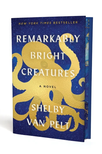 Remarkably Bright Creatures (Collector's Edition, Hardcover) by Shelby Van Pelt