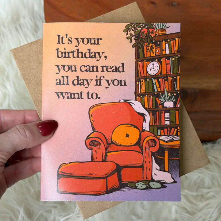 "You Can Read All Day If You Want To" Bookish Birthday Card