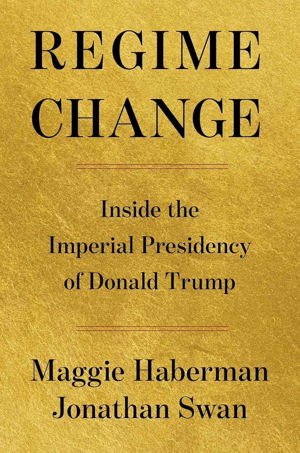 Regime Change (Hardcover) by Maggie Haberman, Jonathan Swan