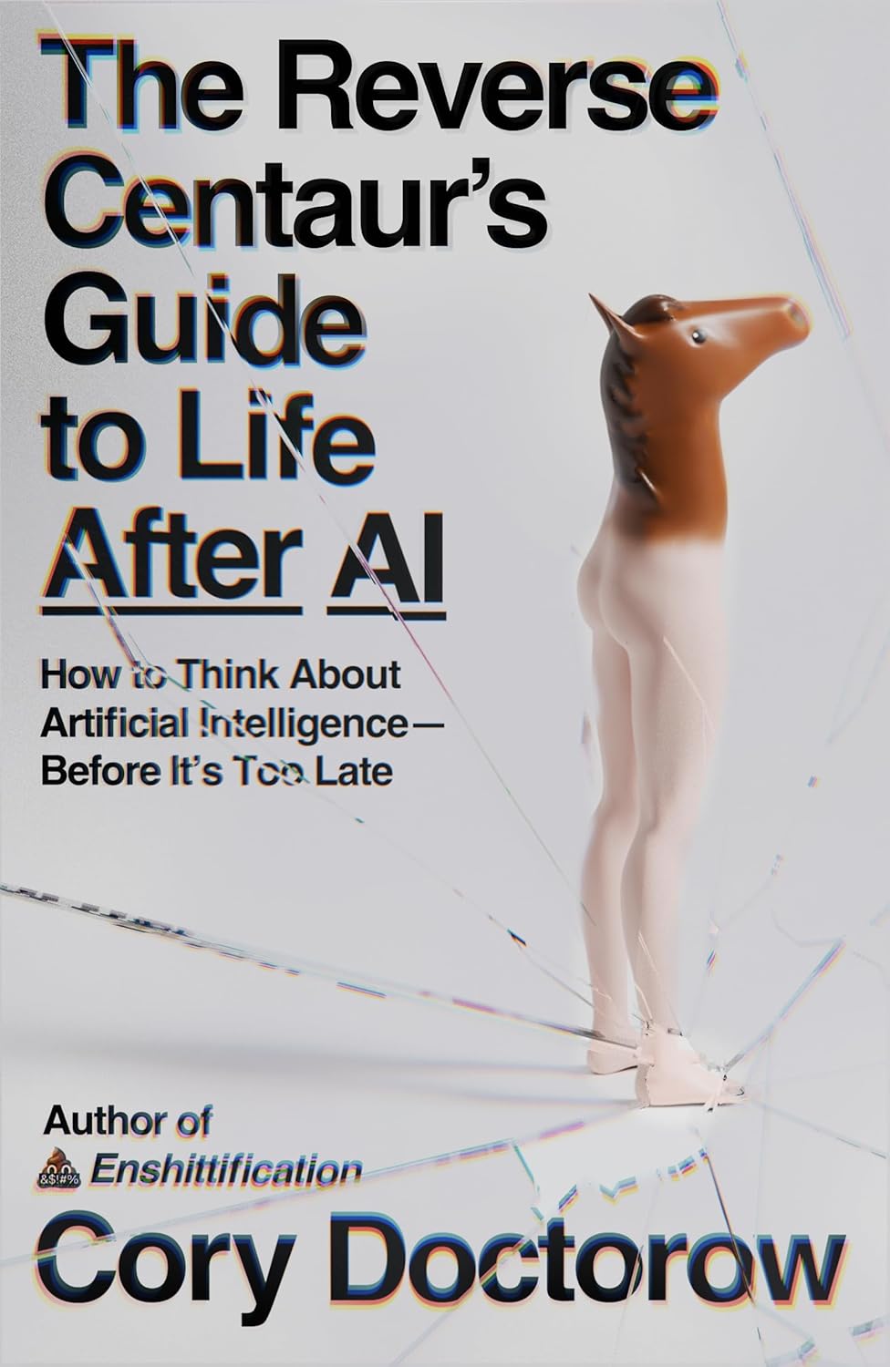 The Reverse Centaur's Guide to Life After AI (Paperback) by Cory Doctorow