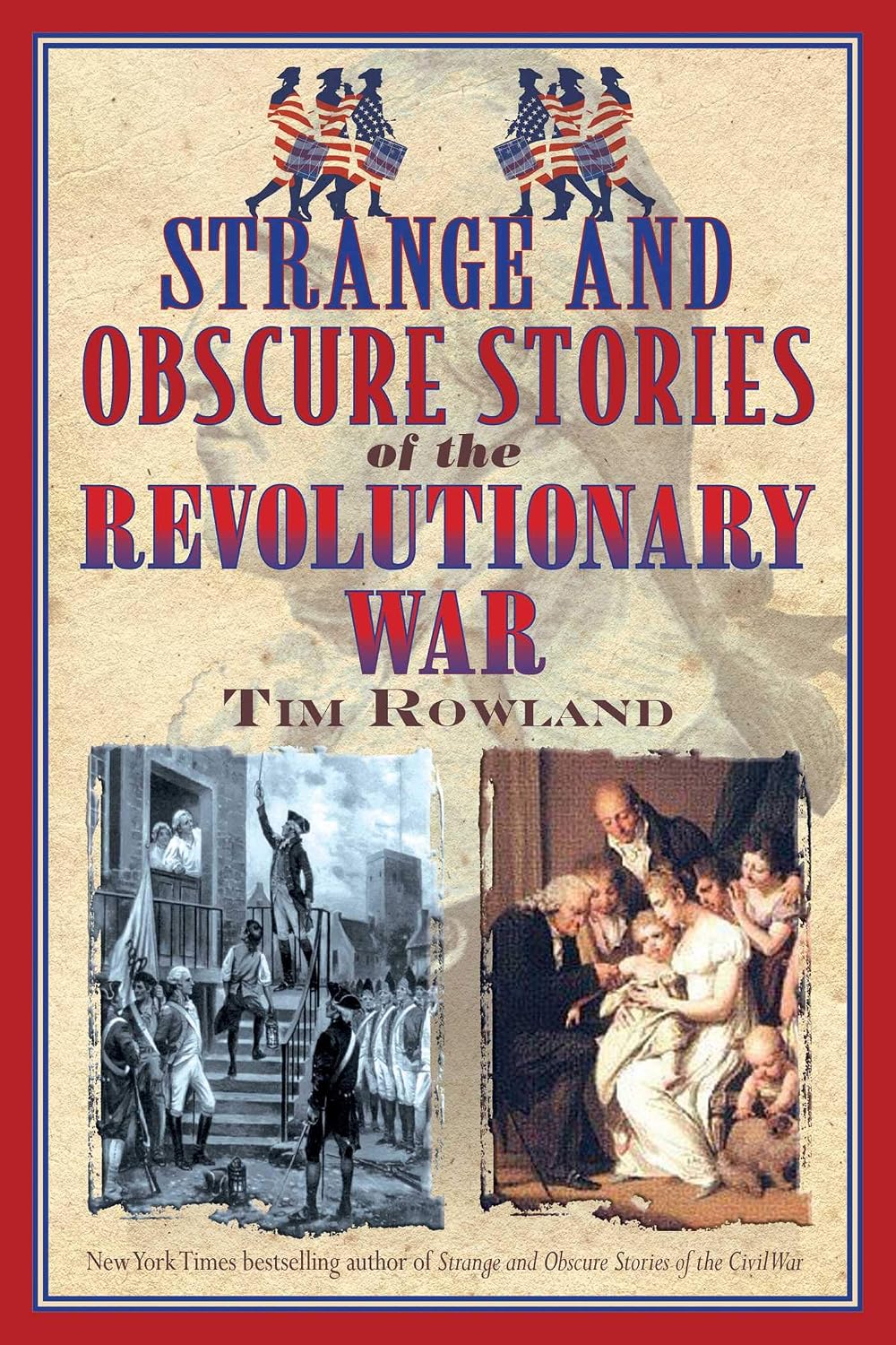 Strange and Obscure Stories of the Revolutionary War (Paperback) by Tim Rowland