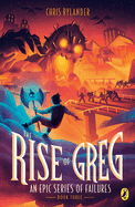 The Rise of Greg by Chris Rylander (An Epic Series of Failures Book 3)