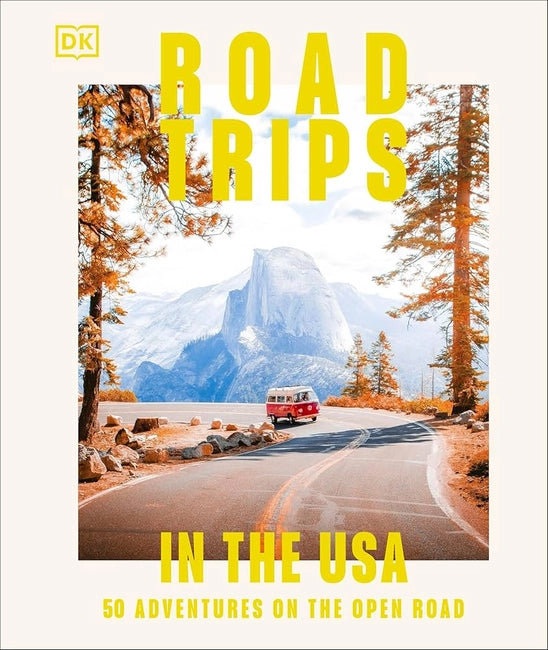Road Trips in the USA: 50 Adventures of the Open Road (Hardcover)