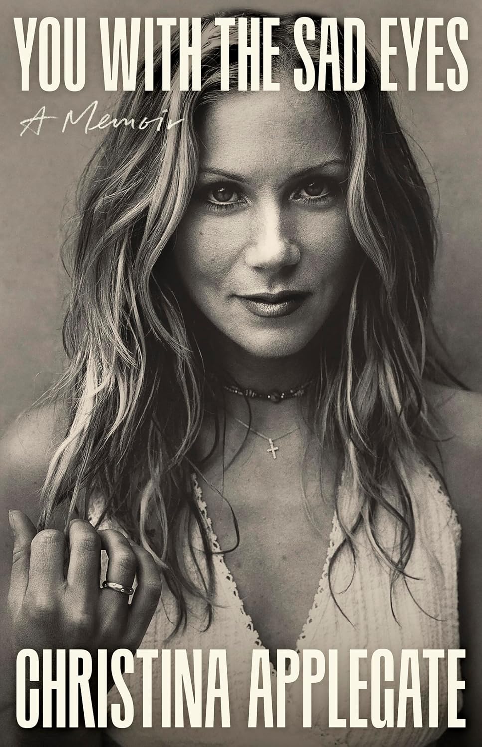 You with the Sad Eyes: A Memoir by Christina Applegate