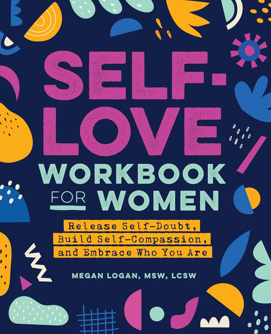 Self-Love Workbook For Women (Paperback) by Megan Logan
