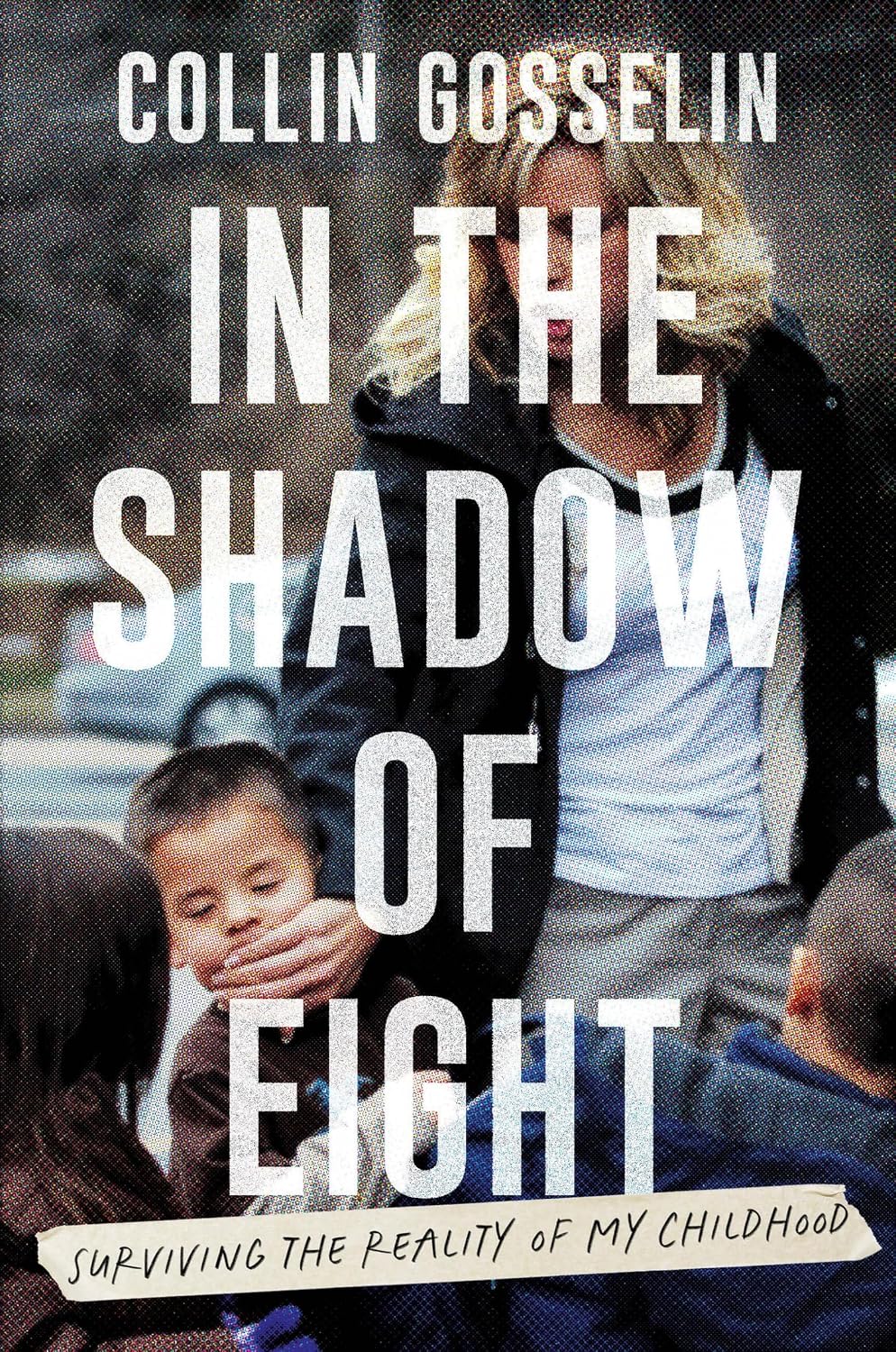 In the Shadow of Eight (hardcover) by Collin Gosselin