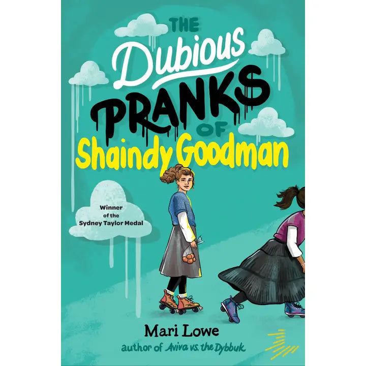 The Dubious Pranks of Shaindy Goodman by Mari Lowe