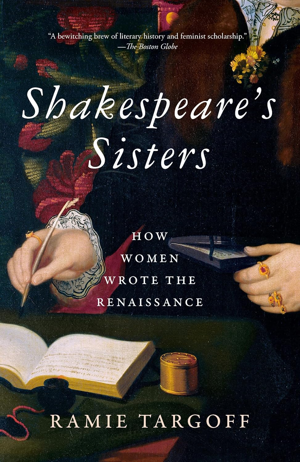 Shakespeare's Sisters: How Women Wrote the Renaissance by Ramie Targoff (paperback)