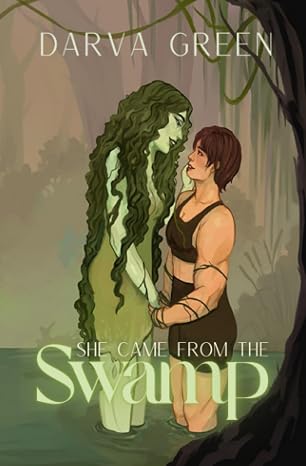 She Came from the Swamp (paperback) by Darva Green