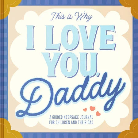 This Is Why I Love You, Daddy (Keepsake Journal)