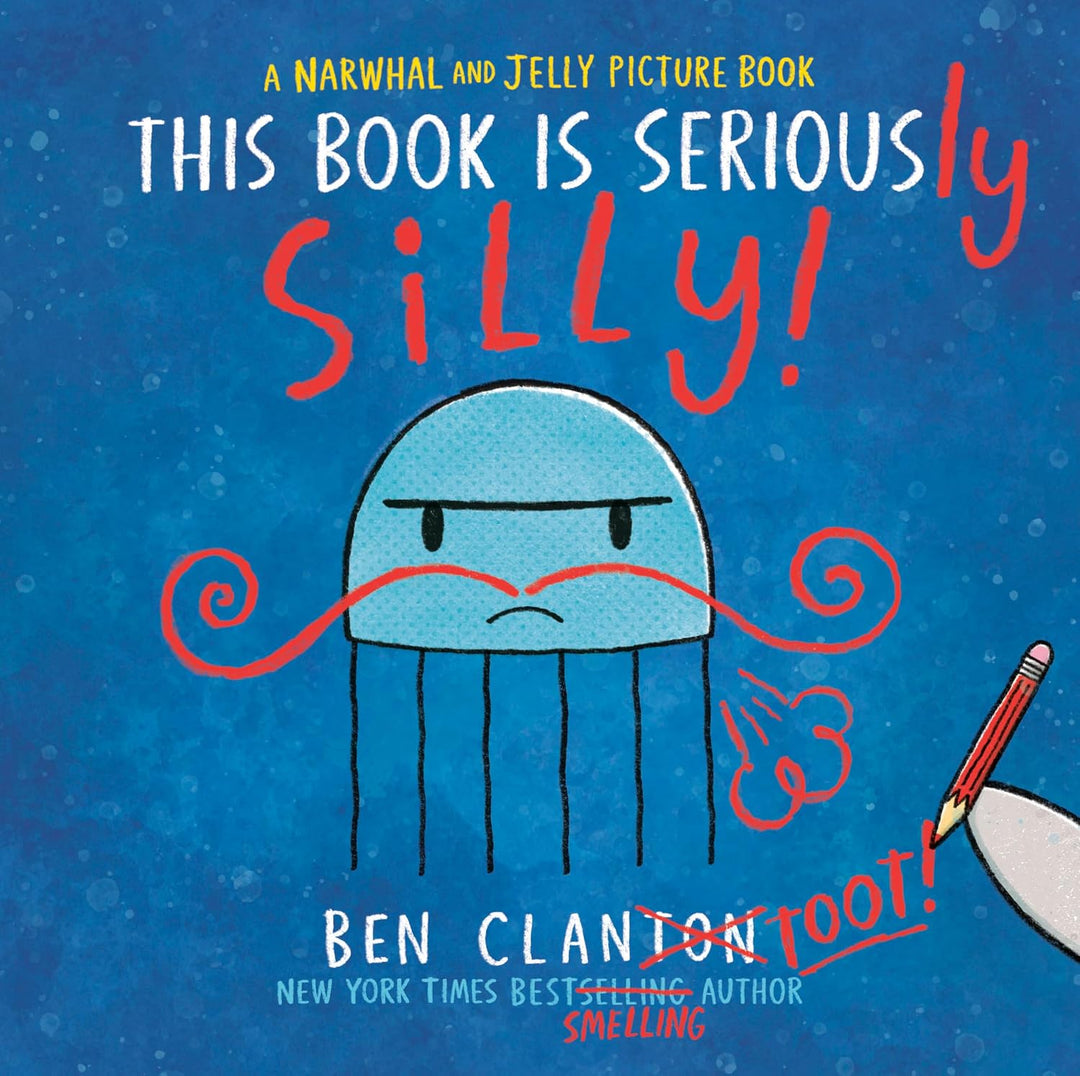 This Book Is Seriously Silly by Ben Clanton