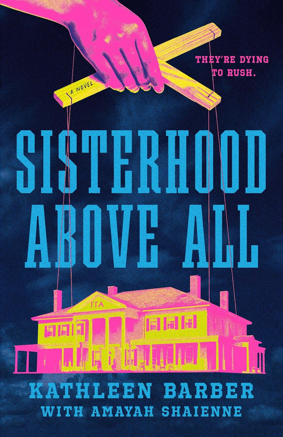 Sisterhood Above All: A #RushTok Novel (Hardcover) by Kathleen Barber with Amayah Shaienne
