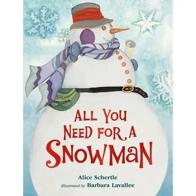 All You Need for a Snow Man by Alice Schertle (Boardbook)
