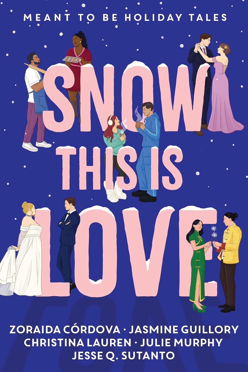 Snow This is Love: Meant to be Holiday Tales (Hardcover) by Christina Lauren, Julie Murphy, Jasmine Gull
