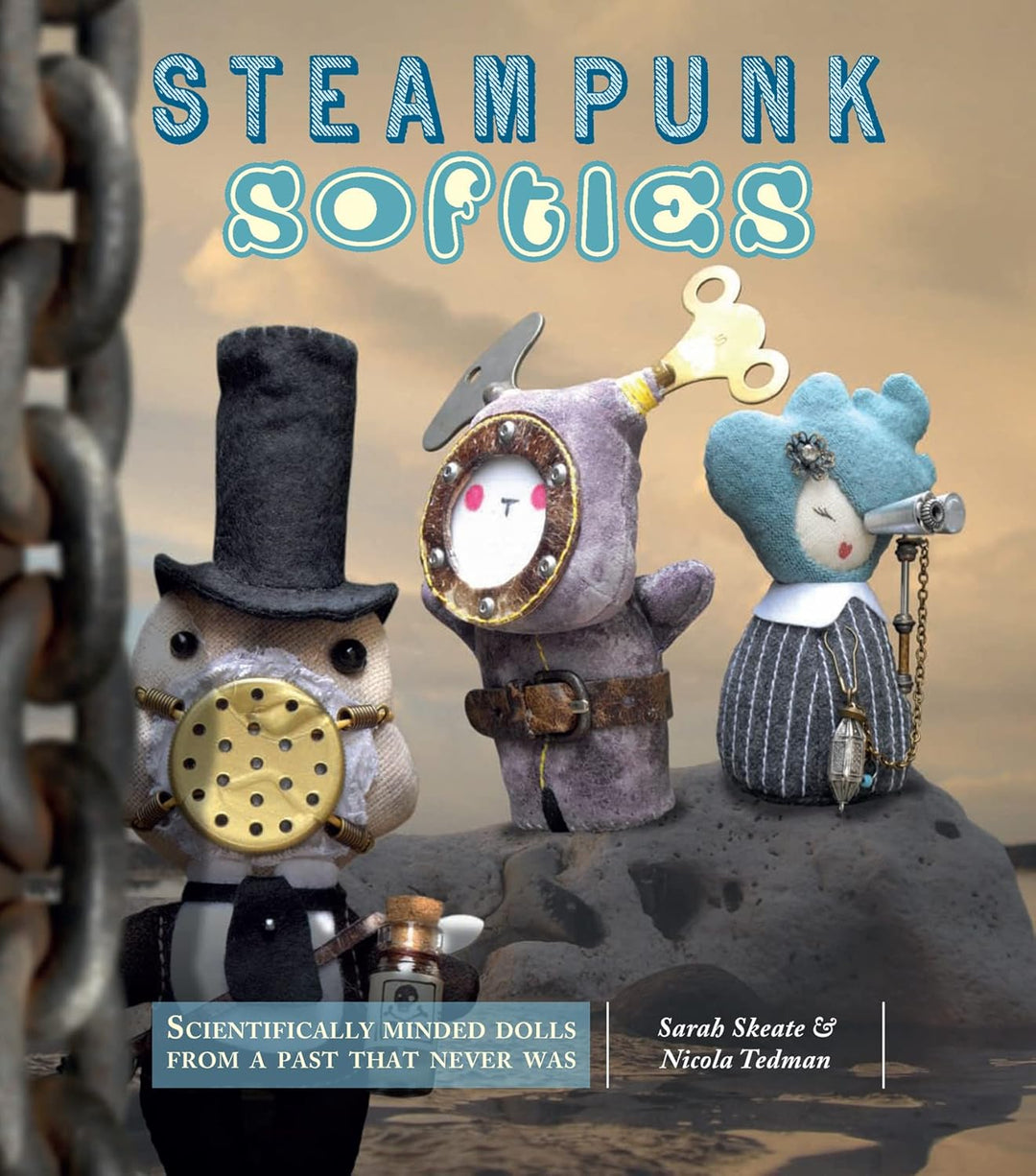 Steampunk Softies by Sarah Skeate & Nicola Tedman
