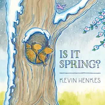 Is It Spring? by Kevin Henkes