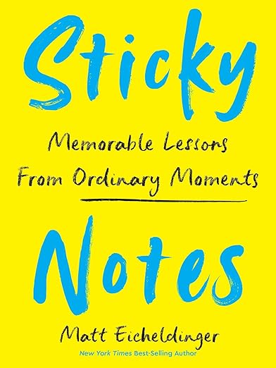 Sticky Notes by Matt Eicheldinger