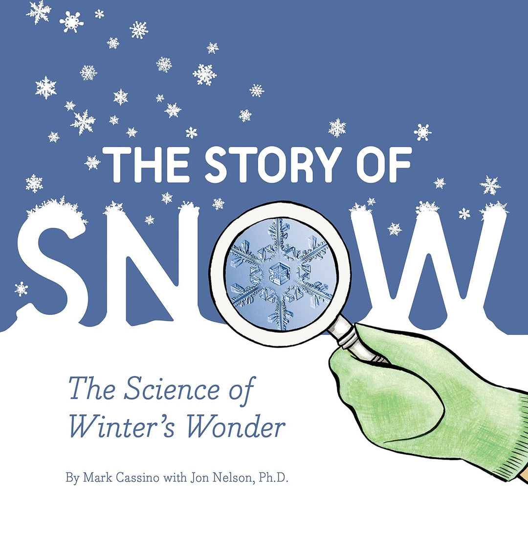 The Story of Snow by Mark Cassino