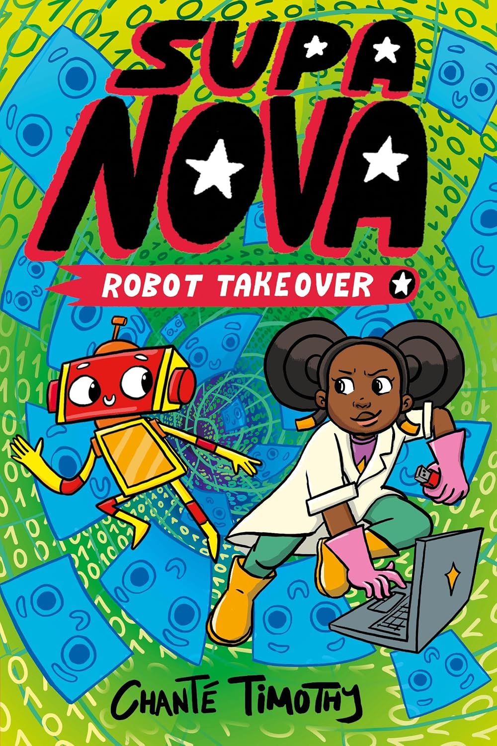 Supa Nova: Robot Takeover (Hardcover) by Chante Timothy