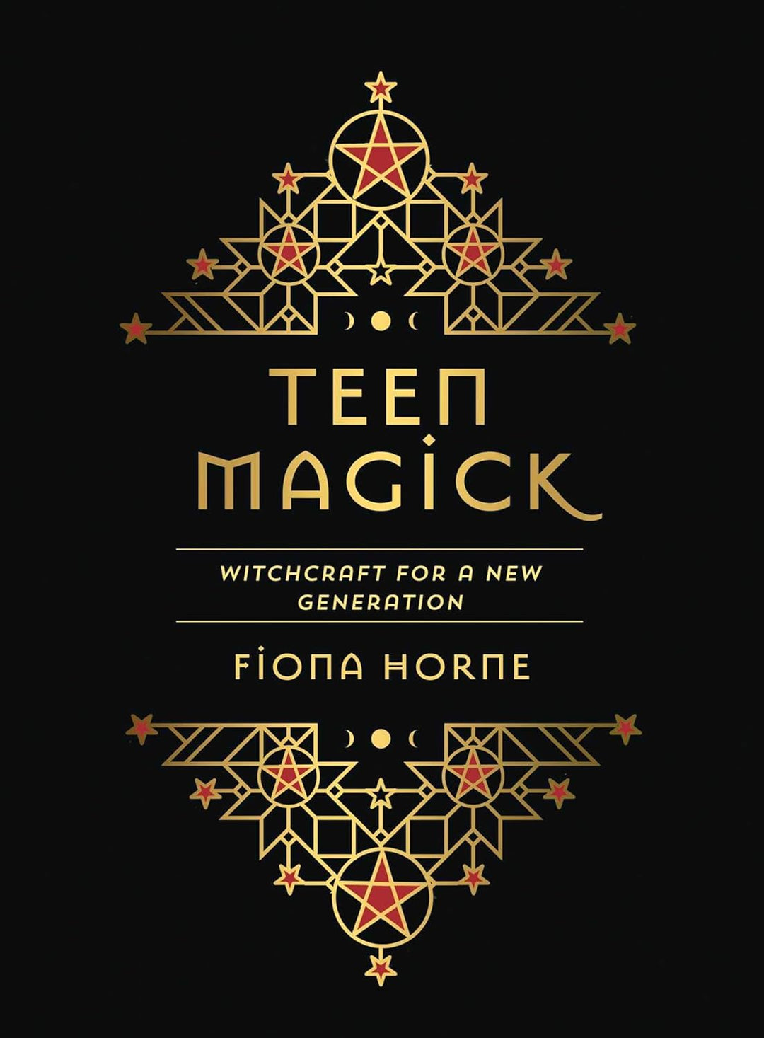Teen Magick: Witchcraft for a New Generation by Fiona Horne (Hardback)