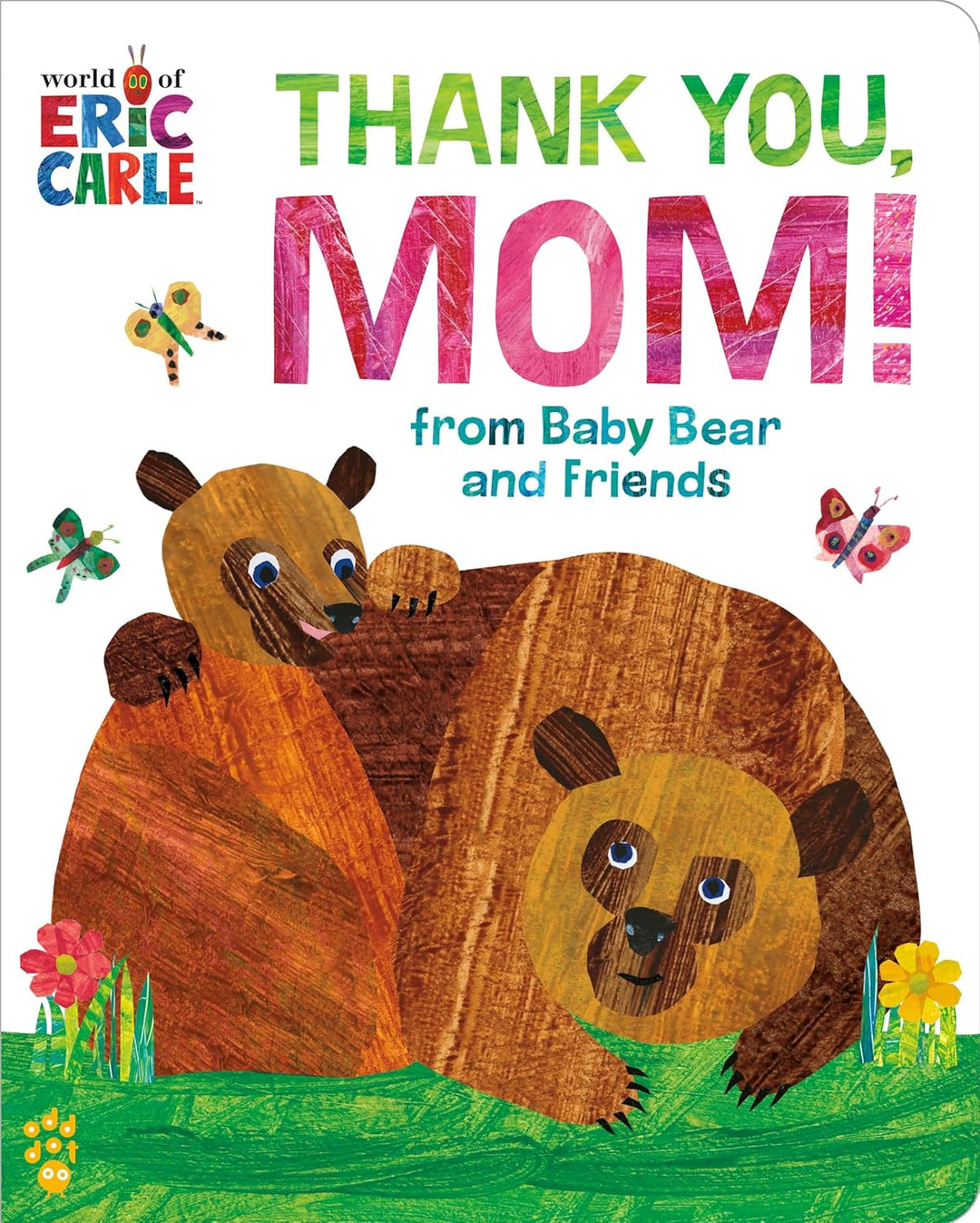 Thank You, Mom! from Baby Bear and Friends - World of Eric Carle (Board book)