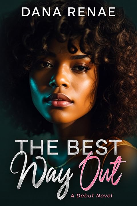 The Best Way Out by Dana Renae