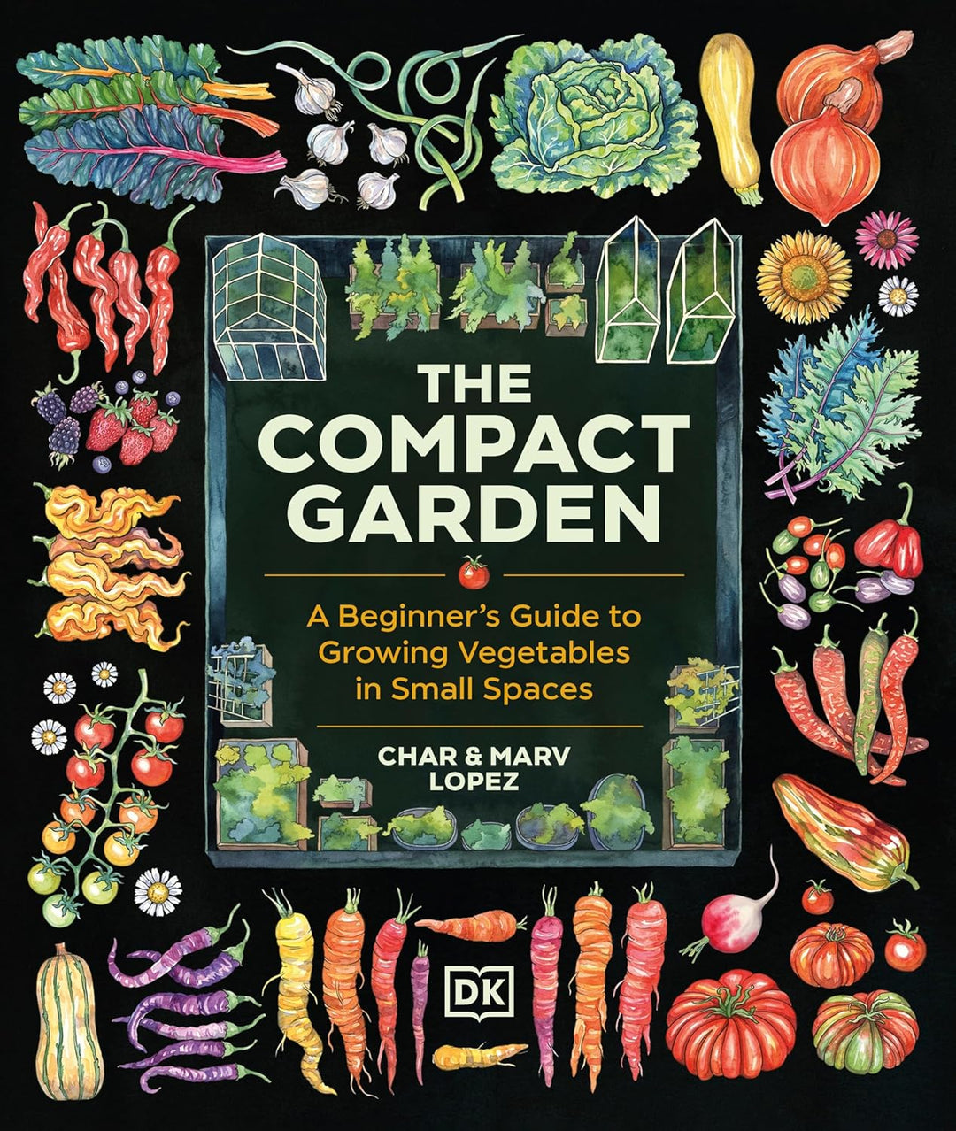 The Compact Garden by Char & Marv Lopez (Hardcover)