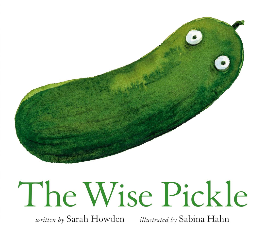 The Wise Pickle (Hardcover) by Sarah Howden, Sabrina Hahn