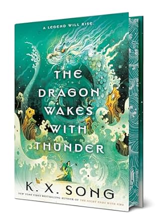 The Dragon Wakes With Thunder by K.X. Song