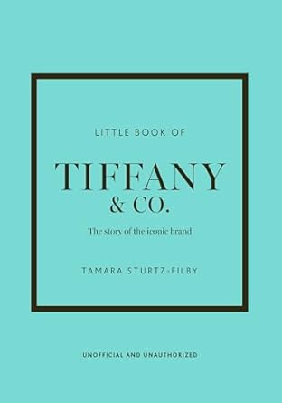 Little Book of Tiffany & Co. by Tamara Sturtz-Filby